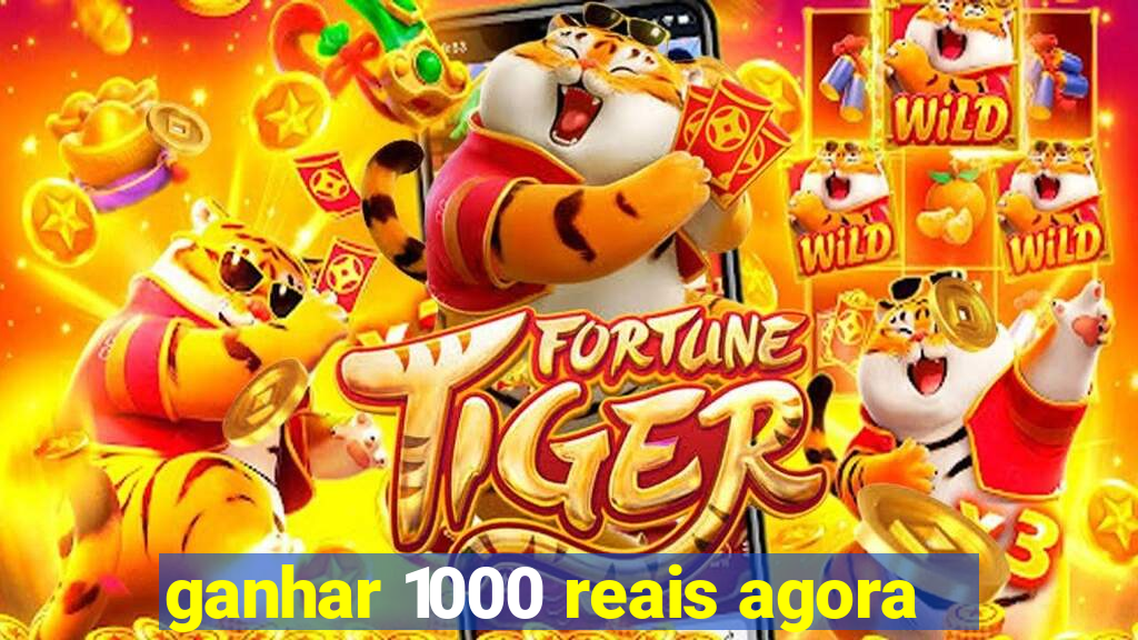 ganhar 1000 reais agora